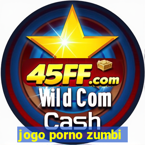 jogo porno zumbi